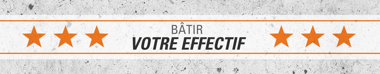 Bâtir votre effectif