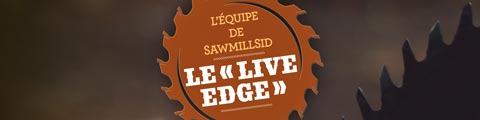 L’équipe de SawmillSid le « LIVE EDGE »