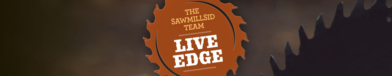 The SawmillSid Team - LIVE EDGE