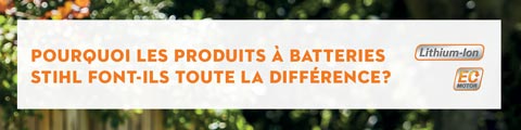 Pourquoi les produits à batteries STIHL font-ils toute la différence?