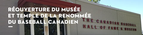Réouverture du Musée et Temple de la renommée du baseball canadien
