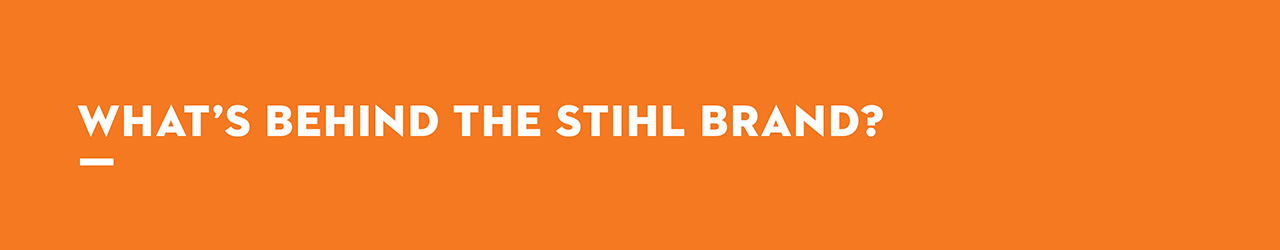 What's Behind The STIHL Brand?