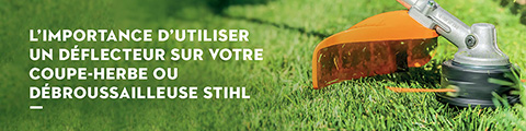 L’IMPORTANCE D’UTILISER UN DÉFLECTEUR SUR VOTRE COUPE-HERBE OU DÉBROUSSAILLEUSE STIHL