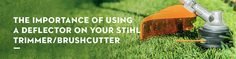 THE IMPORTANCE OF USING A DEFLECTOR ON YOUR STIHL TRIMMER/BRUSHCUTTER